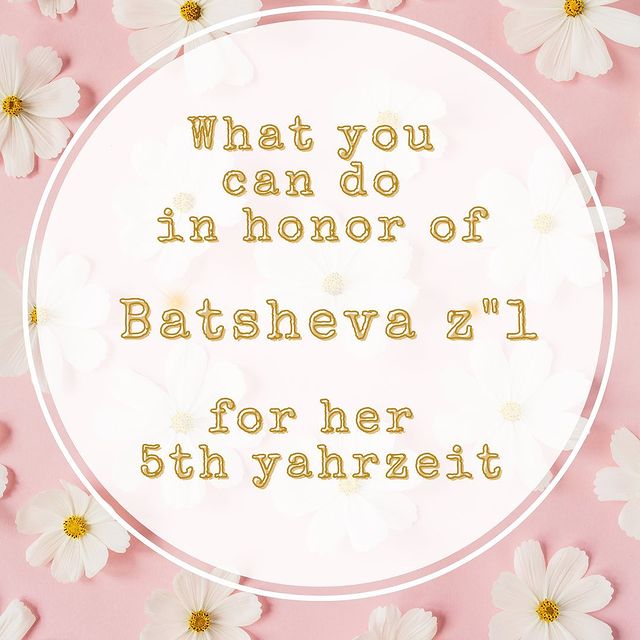 Instagram post: As we wrap up this project today on Batsheva’s, z”l, yahrzeit, we wanted to give everyone some ideas for how to commemorate her. These id...