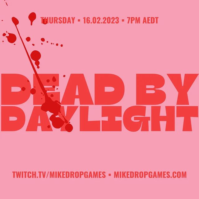 Instagram post: What: a DBD stream When: TONIGHT @ 7pm AEDT Where: on Twitch How: by following the link below Why: I really don't know... 💀twitch.tv/mik...